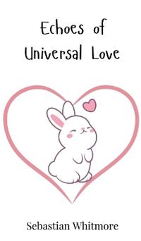 Echoes of Universal Love