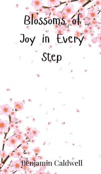 Bokomslag för "Blossoms of Joy in Every Step"