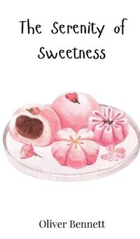 Kirjan kansi "The Serenity of Sweetness"