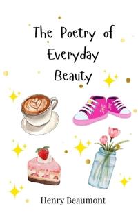 Bokomslag för "The Poetry of Everyday Beauty"