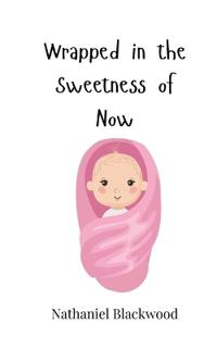 Kirjan kansi "Wrapped in the Sweetness of Now"