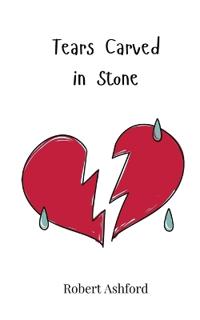 Tears Carved in Stone