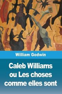 Caleb Williams ou Les choses comme elles sont