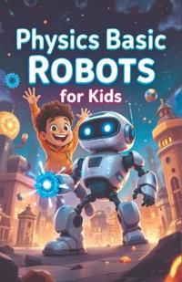 Physics Basic Robots For Kids