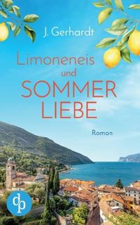 Limoneneis und Sommerliebe Eine wunderschöne Liebesgeschichte in Italien