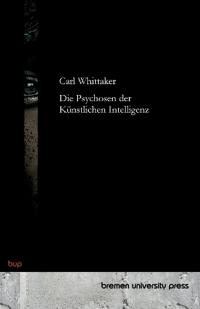 Die Psychosen der Künstlichen Intelligenz