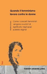 Quando il femminismo lavora contro le donne