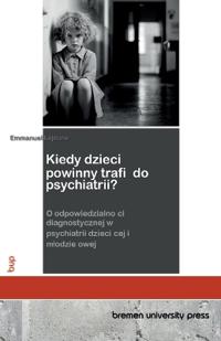 Kiedy dzieci powinny trafic do psychiatrii?