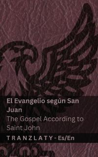 El Evangelio según San Juan / The Gospel According to Saint John (La Biblia / The Bible)
