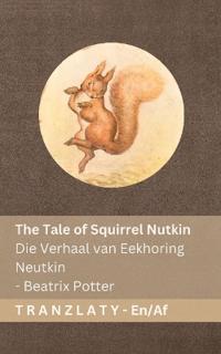 The Tale of Squirrel Nutkin / Die Verhaal van Eekhoring Neutkin