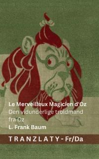 Le Merveilleux Magicien d'Oz / Den vidunderlige troldmand fra Oz
