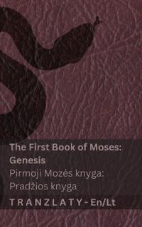 The Bible / Biblija - The First Book of Moses (Genesis) / Pirmoji Mozes knyga (Pradzios knyga)
