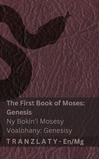 The Bible / Ny Baiboly - The First Book of Moses (Genesis) / Ny Bokin'i Mosesy Voalohany (Genesisy)