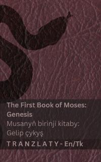 The Bible / Injil - The First Book of Moses (Genesis) / Musanyn birinji kitaby (Gelip çykys)
