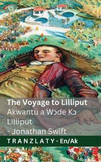 The Voyage to Lilliput / Akwantu a W?de K? Lilliput (Gulliver's Travels / Gulliver Akwantuo Ahorow)