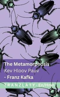 The Metamorphosis / Kev Hloov Pauv