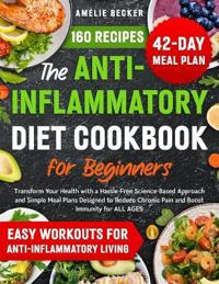 The Anti-Inflammatory Diet Cookbook for Beginners