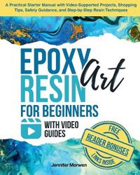Epoxy Resin Art for Beginners with Video Guides