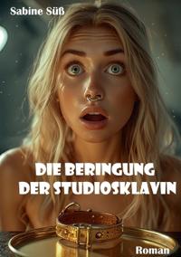 Die Beringung der Studiosklavin