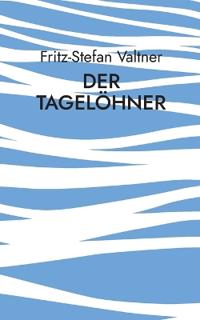Der Tagelöhner