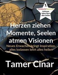 Herzen ziehen Momente, Seelen atmen Visionen