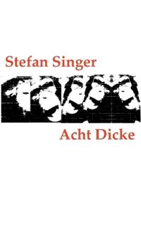 Acht Dicke
