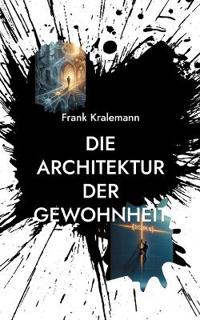 Die Architektur der Gewohnheit