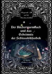 Der Bücherwurmfluch und die Geheimnisse der Schlossbibliothek