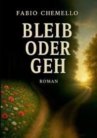 Bleib oder geh