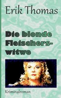 Die blonde Fleischerswitwe