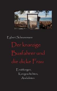 Der knarzige Busfahrer und die dicke Frau