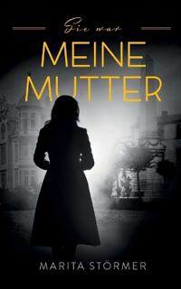 Sie war meine Mutter