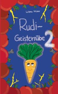 Rudi Geisterrübe 2