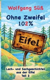 Ohne Zweifel - 102% Eifel