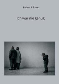 Ich war nie genug