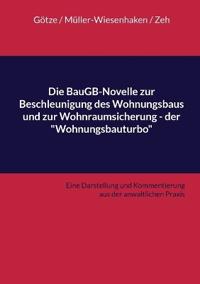 Die BauGB-Novelle zur Beschleunigung des Wohnungsbaus und zur Wohnraumsicherung - der "Wohnungsbauturbo"