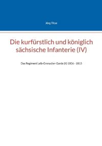Die kurfürstlich und königlich sächsische Infanterie (IV)
