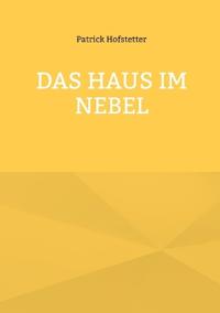 Das Haus im Nebel
