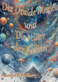 Der Druide Merleis und die Hüter der Welten