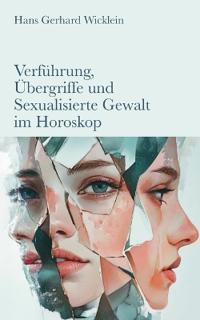 Verführung, Übergriffe und Sexualisierte Gewalt im Horoskop
