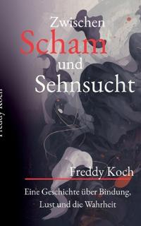Zwischen Scham und Sehnsucht
