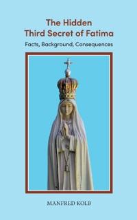 The Hidden Third Secret of Fatima