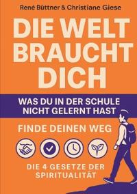 Die Welt braucht dich