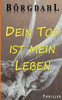 Dein Tod ist mein Leben