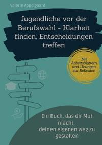 Jugendliche vor der Berufswahl - Klarheit finden, Entscheidungen treffen