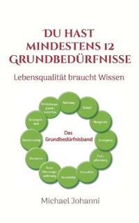 Du hast mindestens 12 Grundbedürfnisse