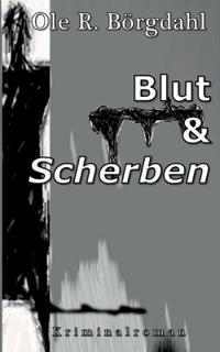 Blut und Scherben