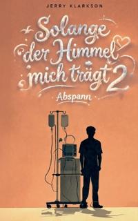 Solange der Himmel mich trägt 2