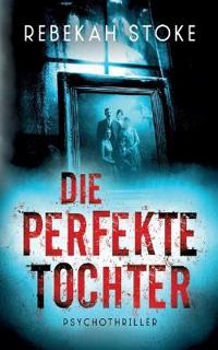 Die perfekte Tochter