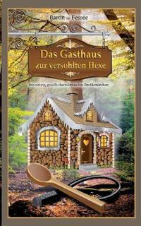 Das Gasthaus zur versohlten Hexe